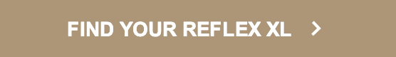 FIND YOUR REFLEX XL